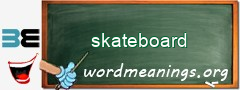 WordMeaning blackboard for skateboard
